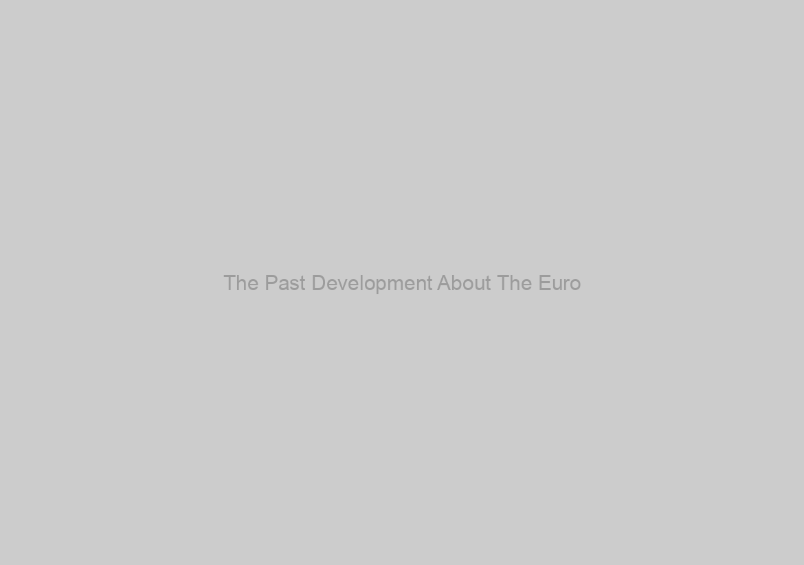 The Past Development About The Euro